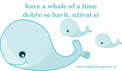 have a whale of a time перевод